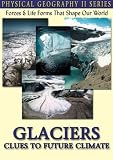 Physical Geography II: Glaciers - Clues to Future