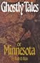 Ghostly Tales of Minnesota