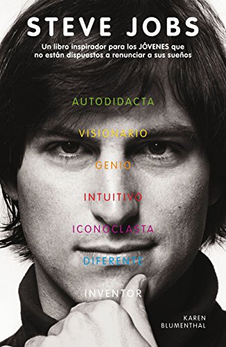 Steve Jobs: Un libro inspirador para los JÓVENES que no están dispuestos a renunciar a sus sueños (Spanish Edition)