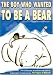 Search : The Boy Who Wanted to Be a Bear