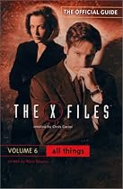 All Things: The Official Guide To The X-files, Volume 6