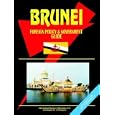 Brunei Foreign Policy And Government Guide by Ibp Usa