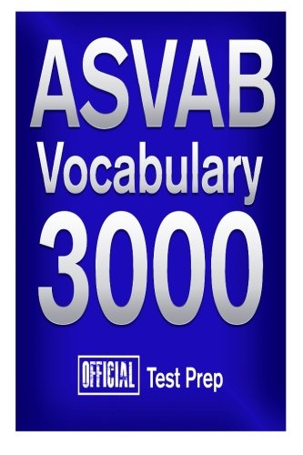 Official ASVAB Vocabulary 3000 : Become a True Master of ASVAB Vocabulary!