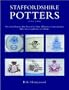 Staffordshire Potters, 1781-1900: A Comprehensive List Assembled from All Known Contemporary Directories with Selected Marks