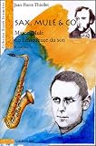 Revue Editions H & D  / Sax, Mule & co : Marcel Mule ou l'éloquence du son
