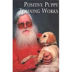 Positive Puppy Training Works: How to Manage, Relate To, and Educate Your Puppy