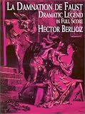 LA Damnation De Faust: Dramatic Legend in Full Score