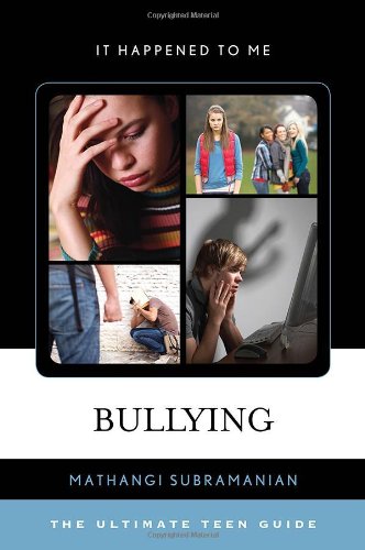 Bullying: The Ultimate Teen Guide (It Happened to Me)