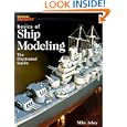 Basics of Ship Modeling: The Illustrated Guide by Mike Ashey