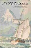 Mount Analogue : a novel of symbolically authentic non-Euclidean adventures in mountain climbing