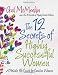 12 Secrets of Highly Successful Women, The: A Portable Life Coach for Creative Women