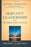 Servant Leadership for Higher Education: Principles and Practices Servant Leadership for Higher Education: Principles and Practices