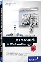 Das Mac-Buch für Windows-Umsteiger: Aktuell zu Mac OS X 10.6 Snow Leopard (Galileo Design)