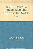 Islam in history : ideas, men and events in the Middle East