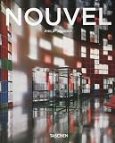 Jean Nouvel 1945 : Donneur de formes - Philip Jodidio