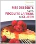 Desserts Sans Produits Laitiers Ni Gluten (Mes)