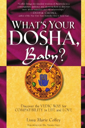 What's Your Dosha, Baby?: Discover the Vedic Way for Compatibility in Life and Love