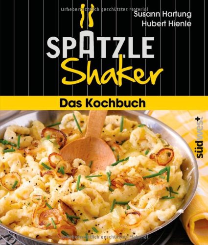 Das Spätzle-Shaker-Kochbuch, Buch
