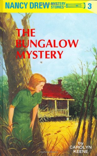 The Bungalow Mystery (Nancy Drew Mystery Stories, Bk 3), by Carolyn Keene, Mildred A. Wirt