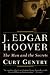 J. Edgar Hoover: The Man and the Secrets
