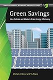 Green savings : how policies and markets drive energy efficiency