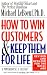 How to Win Customers and Keep Them for Life, Revised Edition by Michael LeBoeuf