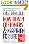 How to Win Customers and Keep Them for Life, Revised Edition