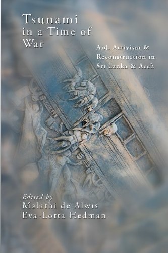 Tsunami in a Time of War: Aid, Activism & Reconstruction in Sri Lanka & Aceh