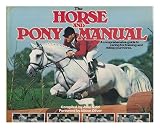 The Salamander horse and pony manual : a comprehensive guide to caring for, training and riding your horse