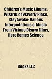 Children's Music Albums: Wizards of Waverly Place, Stay Awake: Various Interpretations of Music from Vintage Disney Films, Here Comes Science