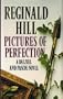 Pictures of Perfection: A Dalziel and Pascoe Novel in Five Volumes [Signed]
