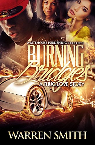 Burning Bridges: A Thug Love Story