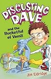 Disgusting Dave and the bucketful of vomit