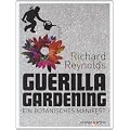 Guerilla Gardening: Ein botanisches Manifest