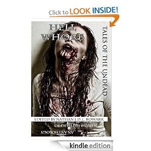 Tales of the Undead - Hell Whore (Tales of the Undead Series): Rita Dinis, Jesi Bender, A.J. Huffman, Nels Hanson, James Tierney, Wol-vriey, Mathias Jansson, Rees Nielsen, Radha Bharadwaj, Nathan J.D.L. Rowark: Amazon.com: Kindle Store