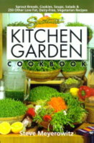 Sproutman's Kitchen Garden Cookbook: 250 Raw, Flourless, Dairyless, Low-temperature, Low-fat, Low-salt Vegetarian Recipes