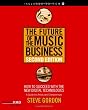 Future of the Music Business: How to Succeed with the New Digitial Technologies (Future of the Music Business: How to Succeed with the New Digital)