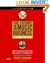 Future of the Music Business: How to Succeed with the New Digitial Technologies (Future of the Music Business: How to Succeed with the New Digital)