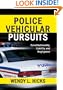Police Vehicular Pursuits: Constitutionality, Liability and Negligence