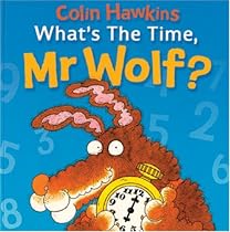 What's the Time, Mr. Wolf? (Mr. Wolf Books)