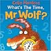 What's the Time, Mr. Wolf? (Mr. Wolf Books)