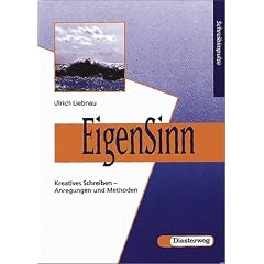 EigenSinn: Kreatives Schreiben - Anregungen und Methoden