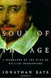 Soul of the Age: A Biography of the Mind of William Shakespeare