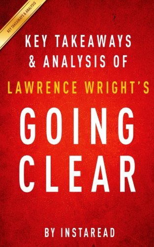 Key Takeaways  & Analysis of Lawrence Wright's Going Clear: Scientology, Hollywood, and the Prison of Belief