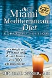 Books : The Miami Mediterranean Diet: Lose Weight and Lower Your Risk of Heart Disease with 300 Delicious Recipes