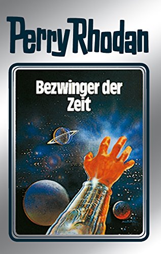 Perry Rhodan 30: Bezwinger der Zeit (Silberband): 10. Band des Zyklus 
