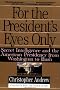 For the President's Eyes Only: Secret Intelligence and the American Presidency from Washington to Bush