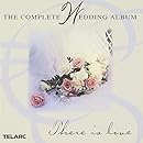 The Complete Wedding Album: There Is Love