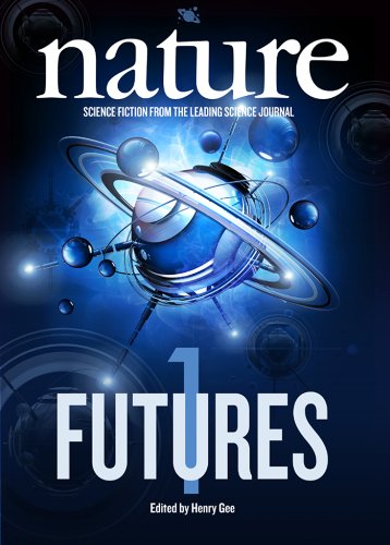Nature Futures: Science Fiction from the Leading Science Journal