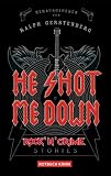 Produkt-Bild: He Shot Me Down: Rock'n'Crime Stories